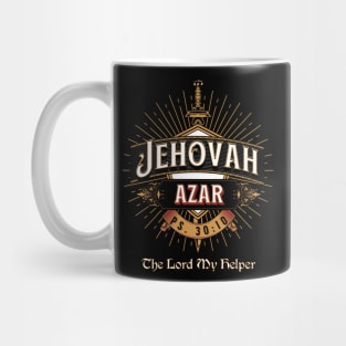 JEHOVAH AZAR. THE LORD MY HELPER. PS 30:10 Mug